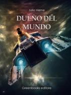 Ebook Dueño del mundo di Julio Verne edito da Greenbooks Editore