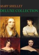 Ebook Mary Shelley Deluxe Collection di Mary Shelley edito da Timothée Luwewe