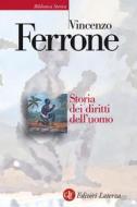 Ebook Storia dei diritti dell'uomo di Vincenzo Ferrone edito da Editori Laterza