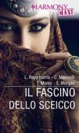 Ebook Il fascino dello sceicco di Lynn Raye Harris, Carol Marinelli, Trish Morey, Sarah Morgan edito da HarperCollins Italia