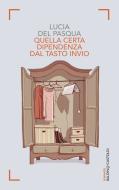 Ebook Quella certa dipendenza dal tasto invio di Lucia Del Pasqua edito da Baldini+Castoldi