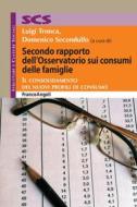 Ebook Secondo rapporto dell'Osservatorio sui consumi delle famiglie di AA. VV. edito da Franco Angeli Edizioni
