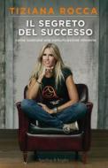 Ebook Il segreto del successo di Rocca Tiziana edito da Sperling & Kupfer