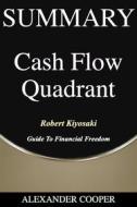 Ebook Summary of Cash Flow Quadrant di Alexander Cooper edito da Ben Business Group LLC