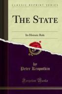 Ebook The State di Peter Kropotkin edito da Forgotten Books