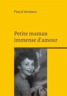 Ebook Petite maman immense d&apos;amour di Pascal Verbaere edito da Books on Demand