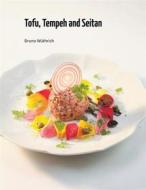 Ebook Tofu, Tempeh and Seitan di Bruno Wüthrich edito da Books on Demand