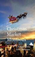 Ebook Christmas Market Montreux di Cristina Berna, Eric Thomsen edito da Books on Demand