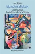 Ebook Mensch und Musik di Ulrich Müller edito da Koenigshausen & Neumann