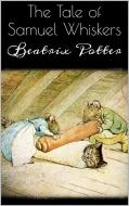 Ebook The Tale of Samuel Whiskers di Beatrix Potter edito da Beatrix Potter