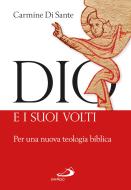 Ebook Dio e i suoi volti. Per una nuova teologia biblica di Di Sante Carmine edito da San Paolo Edizioni