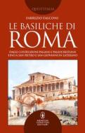 Ebook Le basiliche di Roma di Fabrizio Falconi edito da Newton Compton Editori