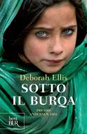 Ebook Sotto il burqa di Ellis Deborah edito da BUR