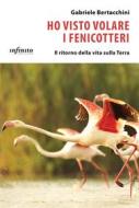 Ebook Ho visto volare i fenicotteri di Gabriele Bertacchini edito da Infinito Edizioni