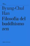 Ebook Filosofia del buddhismo zen di Han Byung-Chul edito da Nottetempo