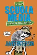 Ebook Scuola Media - Fuga in Australia di James Patterson, Martin Chatterton edito da Salani Editore