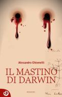 Ebook Il mastino di Darwin di Alessandro Chiometti edito da DALIA s.r.l.s.