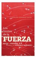 Ebook Los límites de la fuerza: Mitos y verdades sobre derechos humanos di Catalina Fernández Carter edito da La Pollera Ediciones