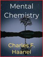 Ebook Mental Chemistry di Charles F. Haanel edito da Andura Publishing
