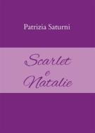 Ebook Scarlet e Natalie di Patrizia Saturni edito da Youcanprint