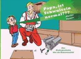 Ebook Papa, ist Schwulsein normal??? di Marlies Theurer edito da Books on Demand