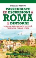 Ebook Passeggiate ed escursioni a Roma e dintorni di Stefano Ardito edito da Newton Compton Editori