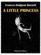 Ebook A Little Princess di Frances Hodgson Burnett edito da E-BOOKARAMA