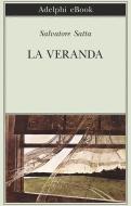 Ebook La veranda di Salvatore Satta edito da Adelphi