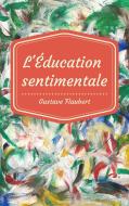 Ebook L'Éducation sentimentale di Gustave Flaubert edito da Gustave Flaubert
