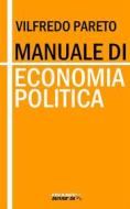 Ebook Manuale di Economia Politica di Vilfredo Pareto edito da Sinapsi Editore