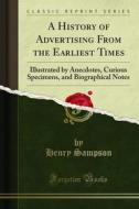 Ebook A History of Advertising From the Earliest Times di Henry Sampson edito da Forgotten Books