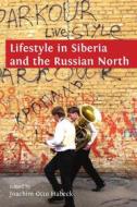 Ebook Lifestyle in Siberia and the Russian North di Joachim Otto Habeck edito da Open Book Publishers