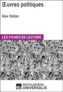 Ebook Oeuvres politiques de Max Weber di Encyclopaedia Universalis edito da Encyclopaedia Universalis