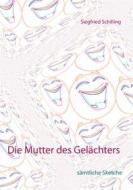 Ebook Die Mutter des Gelächters di Siegfried Schilling edito da Books on Demand