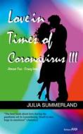 Ebook Love in Times of Coronavirus III di Julia Summerland edito da Frieling-Verlag Berlin