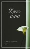 Ebook L&apos;anno 3000 di Paolo Mantegazza edito da Gérald Gallas