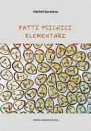 Ebook Fatti psichici elementari di Adelchi Baratono edito da Tiemme Edizioni Digitali