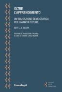 Ebook Oltre l'apprendimento di Gert J.J Biesta edito da Franco Angeli Edizioni