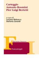 Ebook Carteggio Antonio Rosmini Pier Luigi Bertetti di AA. VV. edito da Franco Angeli Edizioni