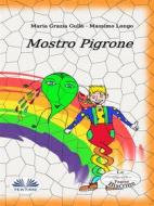 Ebook Mostro Pigrone di Massimo Longo e Maria Grazia Gullo edito da Tektime
