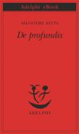 Ebook De profundis di Salvatore Satta edito da Adelphi