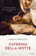 Ebook Caterina della notte di Minardi Sabina edito da Piemme