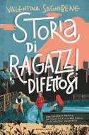 Ebook Storia di ragazzi difettosi di Sagnibene Valentina edito da Piemme