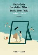 Ebook Storia di un figlio. Andata e ritorno di Fabio Geda edito da Baldini+Castoldi