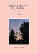 Ebook En attendant l&apos;Aurore... di Maria Lhermenier edito da Books on Demand