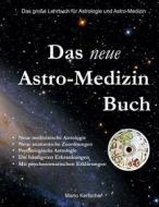 Ebook Das neue Astro-Medizin Buch di Mario Kertscher edito da Books on Demand