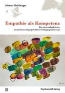 Ebook Empathie als Kompetenz di Johann Steinberger edito da Psychosozial-Verlag