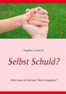 Ebook Selbst Schuld? di Angelika Leonhardt edito da Books on Demand