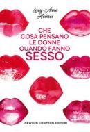 Ebook Che cosa pensano le donne quando fanno sesso di Lucy-Anne Holmes edito da Newton Compton Editori