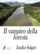 Ebook Il vampiro della foresta di Emilio Salgari edito da Passerino